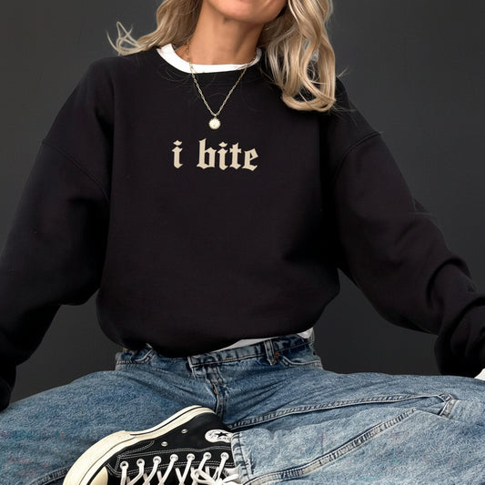 Gothic I Bite Sweatshirt: Funny Sarcastic Women's Meme Pullover Gift